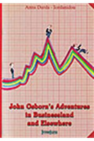 JOHN OSBORNE' S ADNENTURES IN BUSINESSLAND AND ELSEWHERE