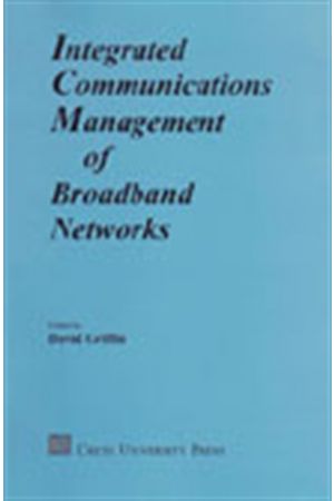 INTEGRATED COMMUNICATIONS MANAGEMENT OF BROADBAND NETWORKS