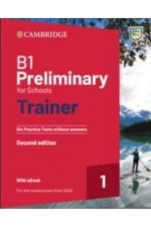 CAMBRIDGE PRELIMINARY FOR SCHOOLS 1 B1 TRAINER (+ DOWNLOADABLE AUDIO + EBOOK) WO/A
