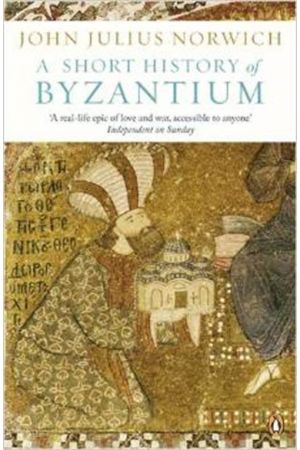 A SHORT HISTORY OF BYZANTIUM PAPERBACK