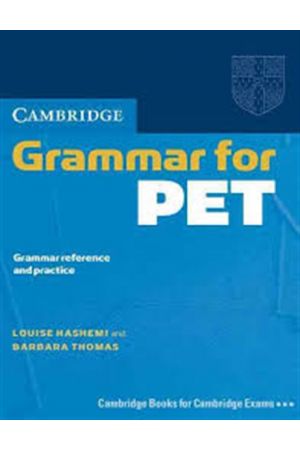 CAMBRIDGE GRAMMAR FOR PET STUDENT'S BOOK WITHOUT ANSWERS