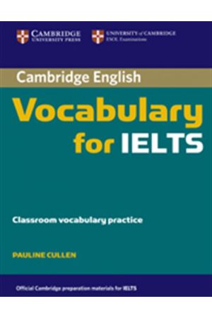 CAMBRIDGE VOCABULARY FOR IELTS STUDENT'S BOOK WITHOUT ANSWERS