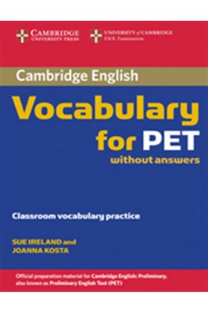 CAMBRIDGE VOCABULARY FOR PET STUDENT'S BOOK WITHOUT ANSWERS