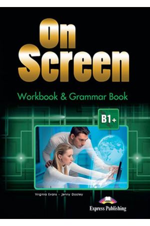 ON SCREEN B1+ WORKBOOK & GRAMMAR BOOK B1+