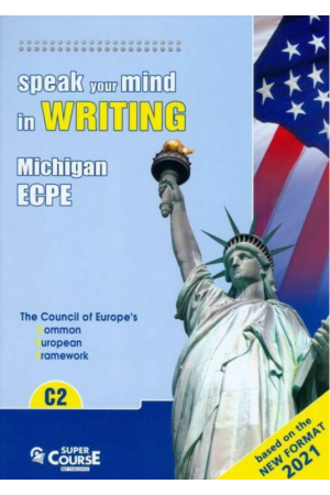 (BASED ON THE NEW FORMAT 2021) SPEAK YOUR MIND IN WRITING C2 MICHIGAN ECPE