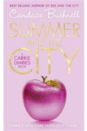 THE CARRIE DIARIES 2 - SUMMER AND THE CITY (PAPERBACK)