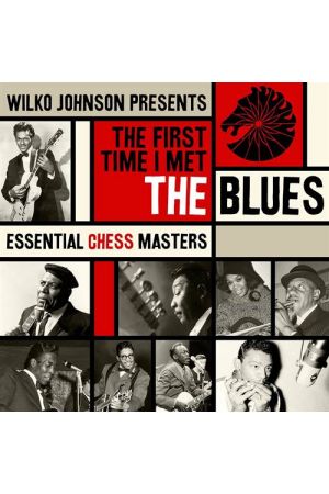 WILKO JOHNSON PRESENTS: THE FIRST TIME I MET THE BLUES