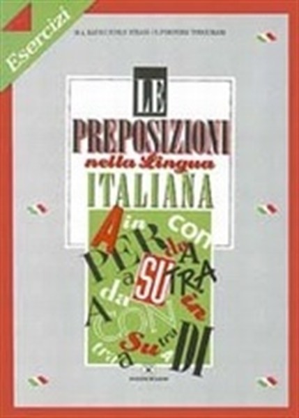 LE PREPOSIZIONI NELLA LINGUA ITALIANA - ESERCIZI