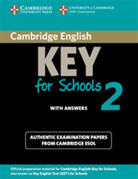 CAMBRIDGE KEY ENGLISH TEST 2 STUDENT'S BOOK FOR SCHOOLS WITH ANSWERS
