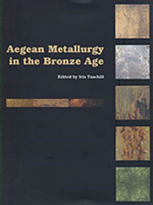 AEGEAN METALLURGY IN THE BRONZE AGE