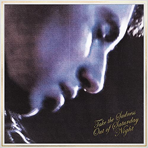 TAKE THE SADNESS OUT OF SATURDAY NIGHT (LP) 303798