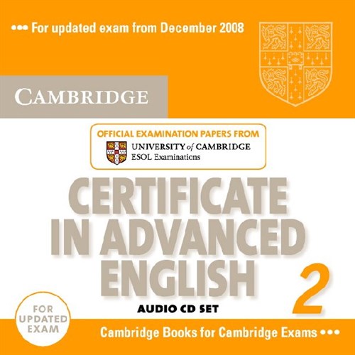 CAMBRIDGE CERTIFICATE IN ADVANCED ENGLISH 2 CD (2) 2008